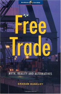 cover of the book Free Trade: Myths, Realities and Alternatives (Global Issues Series)