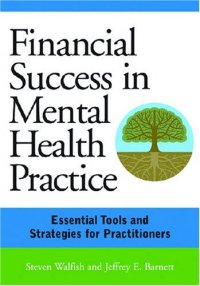 cover of the book Financial Success in Mental Health Practice:  Essential Tools and Strategies for Practitioners