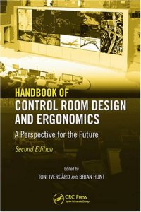 cover of the book Handbook of Control Room Design and Ergonomics: A Perspective for the Future, Second Edition