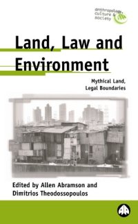 cover of the book Land, Law And Environment: Mythical Land, Legal Boundaries (Anthropology, Culture and Society)