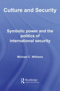 cover of the book Culture and Security: Symbolic Power and the Politics of International Security