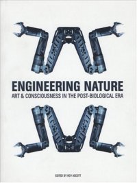 cover of the book Engineering Nature: Art and Consciousness in the Post-Biological Era (Intellect Books - Readings in Art and Design Education)