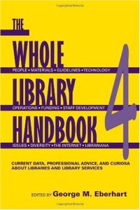 cover of the book Whole Library Handbook 4: Current Data, Professional Advice, and Curiosa about Libraries and Library Services (Whole Library Handbook)