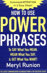 cover of the book How to Use Power Phrases to Say What You Mean, Mean What You Say, & Get What You Want