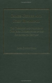 cover of the book James Ussher And John Bramhall: The Theology And Politics of Two Irish Ecclesiastics of the Seventeenth Century