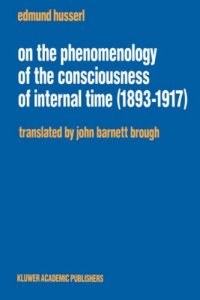 cover of the book On the Phenomenology of the Consciousness of Internal Time (1893–1917)