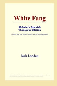 cover of the book White Fang (Webster's Spanish Thesaurus Edition)