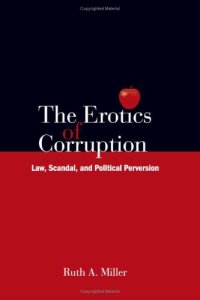 cover of the book The Erotics of Corruption: Law, Scandal, and Political Perversion