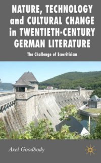 cover of the book Nature, Technology and Cultural Change in Twentieth-Century German Literature: The Challenge of Ecocriticism (New Perspectives in German Studies)