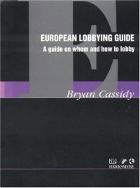 cover of the book European Lobbying Guide (Hawksmere Report)