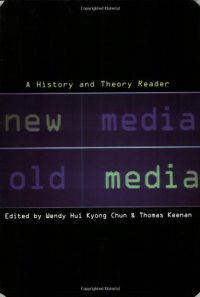 cover of the book New Media, Old Media: A History and Theory Reader