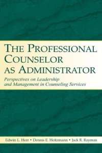 cover of the book The Professional Counselor As Administrator: Perspectives On Leadership And Management Of Counseling Services Across Settings