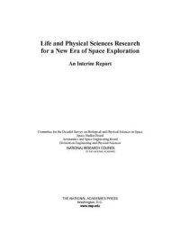 cover of the book Life and Physical Sciences Research for a New Era of Space Exploration: An Interim Report