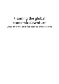 cover of the book Framing the Global Economic Downturn : Crisis Rhetoric and the Politics of Recessions