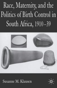 cover of the book Race, Maternity and the Politics of Birth Control in South Africa, 1910-1939