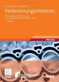 cover of the book Verbrennungsmotoren: Motormechanik, Berechnung und Auslegung des Hubkolbenmotors, 5. Auflage