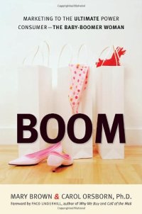 cover of the book BOOM: Marketing to the Ultimate Power Consumer -- The Baby-Boomer Woman