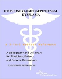 cover of the book Otospondylomegaepiphyseal Dysplasia - A Bibliography and Dictionary for Physicians, Patients, and Genome Researchers