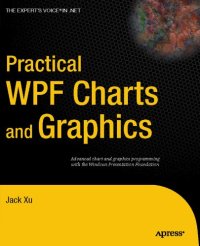 cover of the book Practical WPF Charts and Graphics (Expert's Voice in .Net)