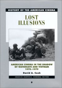 cover of the book Lost Illusions: American Cinema in the Shadow of Watergate and Vietnam, 1970-1979 (History of the American Cinema, V. 9)