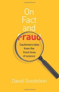 cover of the book On Fact and Fraud: Cautionary Tales from the Front Lines of Science