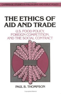 cover of the book The Ethics of Aid and Trade: US Food Policy, Foreign Competition, and the Social Contract