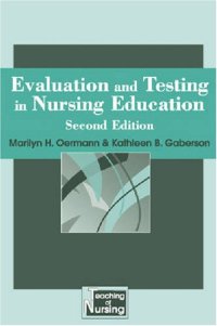 cover of the book Evaluation and Testing In Nursing Education: Second Edition (Springer Series on the Teaching of Nursing)