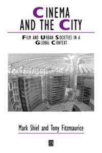 cover of the book Cinema and the City: Film and Urban Societies in a Global Context (Studies in Urban and Social Change)