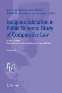 cover of the book Religious Education in Public Schools: Study of Comparative Law (Yearbook of the European Association for Education Law and Policy, Vol. 6)