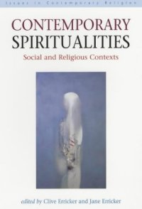 cover of the book Contemporary Spiritualities: Social and Religious Contexts (Issues in Contemporary Religion)