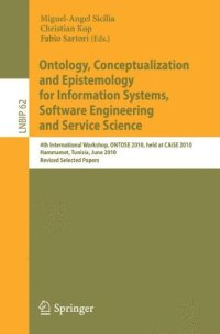 cover of the book Ontology, Conceptualization and Epistemology for Information Systems, Software Engineering and Service Science: 4th International Workshop, ONTOSE 2010 (Notes in Business Information Processing, LNBIP 62)