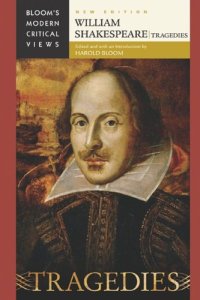 cover of the book William Shakespeare: Tragedies (Bloom's Modern Critical Views), New Edition