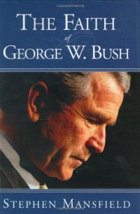 cover of the book The Faith of George W. Bush