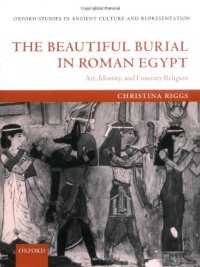 cover of the book The Beautiful Burial in Roman Egypt: Art, Identity, and Funerary Religion