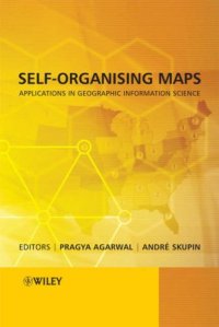 cover of the book Self-Organising Maps: Applications in Geographic Information Science