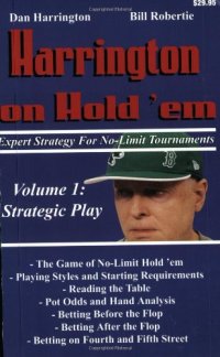 cover of the book Harrington on Hold 'em Expert Strategy for No Limit Tournaments, Vol. 1: Strategic Play