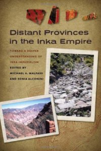 cover of the book Distant Provinces in the Inka Empire: Toward a Deeper Understanding of Inka Imperialism