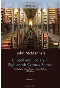 cover of the book Church and Society in Eighteenth-Century France: Volume 2: The Religion of the People and the Politics of Religion