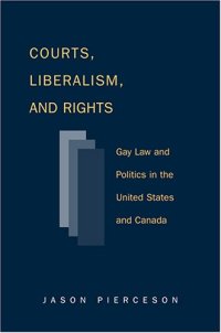 cover of the book Courts Liberalism And Rights: Gay Law And Politics In The United States and Canada (Queer Politics Queer Theories)