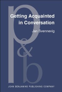 cover of the book Getting Acquainted in Conversation: A Study of Initial Interactions