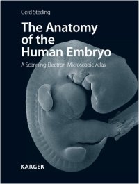 cover of the book The Anatomy of the Human Embryo: A Scanning Electron-Microscopic Atlas