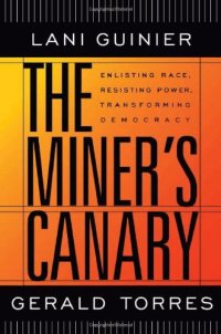 cover of the book The Miner's Canary: Enlisting Race, Resisting Power, Transforming Democracy (The Nathan I. Huggins Lectures)