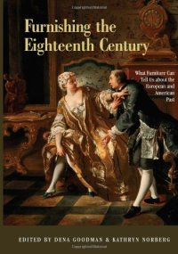 cover of the book Furnishing the Eighteenth Century: What Furniture Can Tell Us About the European and American Past