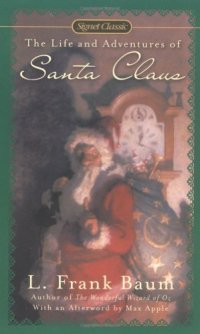 cover of the book The Life and Adventures of Santa Claus (Signet Classics)