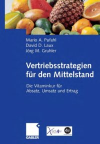 cover of the book Vertriebsstrategien für den Mittelstand: Die Vitaminkur für Absatz, Umsatz und Ertrag