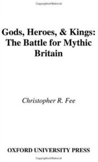 cover of the book Gods, Heroes, & Kings: The Battle for Mythic Britain