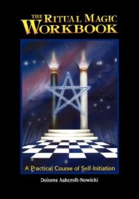 cover of the book The Ritual Magic Workbook: A Practical Course of Self-Initiation