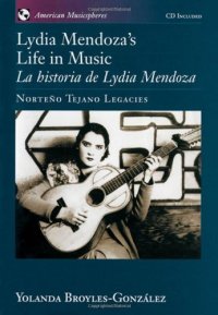 cover of the book Lydia Mendoza's Life in Music   La Historia de Lydia Mendoza: Norteño Tejano Legacies (American Musicspheres)