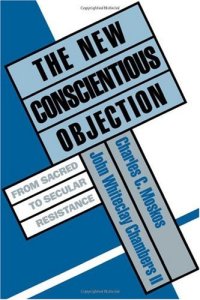 cover of the book The New Conscientious Objection: From Sacred to Secular Resistance