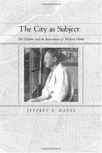 cover of the book The City as Subject: Seki Hajime and the Reinvention of Modern Osaka (Twentieth-Century Japan)